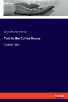 Told in the Coffee House: Turkish Tales 1512128880 Book Cover