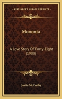 Mononia: A Love Story of 'forty-Eight 114473410X Book Cover