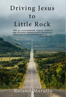 Driving Jesus to Little Rock 1736720279 Book Cover