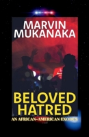 Beloved Hatred: An African-American Exodus 166780670X Book Cover