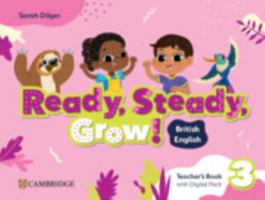 Ready, Steady, Grow! Level 3 Teacher's Book with Digital Pack British English 1009799738 Book Cover