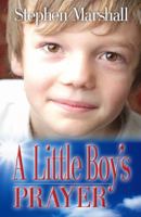 A Little Boy's PRAYER 0615406955 Book Cover