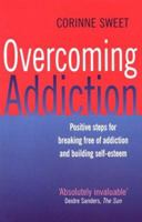 Overcoming Addiction: Positive Steps for Breaking Free of Addiction and Building Self-Esteem 0749920157 Book Cover