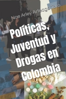 Políticas, juventud y drogas: Un siglo de incertidumbre en Colombia B09K27XN5C Book Cover