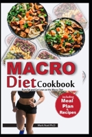 Macro Diet Cookbook: Burn Fat and Get Lean on the Macro Diet B097XGSR63 Book Cover