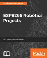 ESP8266 Robotics Projects 1788474619 Book Cover