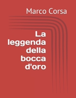 La leggenda della bocca d'oro (Italian Edition) 1710475277 Book Cover