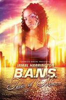 B.A.N.S.: Tales of Miami 1547260637 Book Cover