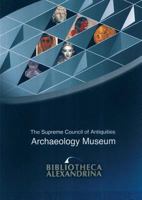 Bibliotheca Alexandrina: The Archaeology Museum 9773053261 Book Cover