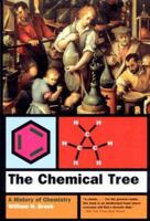 The Chemical Tree: A History of Chemistry 0393320685 Book Cover