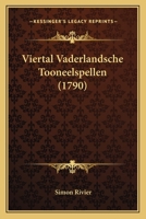 Viertal Vaderlandsche Tooneelspellen (1790) 1166312550 Book Cover