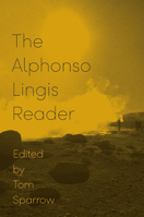 The Alphonso Lingis Reader 1517905117 Book Cover