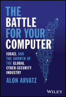 The Battle for Your Computer: Israel and the Growth of the Global Cyber-Security Industry 1394174152 Book Cover