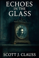 Echoes in the Glass (Echo Series) B0FMPTXZGP Book Cover