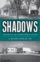 Shadows: A History of the Olmsted Medical Center 0615354572 Book Cover