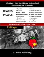 What Every Child Should Know for Preschool, Kindergarten and First Grade - 12 Tribes Lessons Included 1365355314 Book Cover