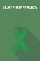 Biliary Atresia Awareness: Biliary Atresia Journal Notebook (6x9), Biliary Atresia Books, Biliary Atresia Gifts, Biliary Atresia Planner 1705887899 Book Cover