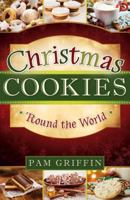 Christmas Cookies 'Round the World 146211086X Book Cover