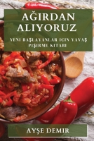 Ağırdan Alıyoruz: Yeni Başlayanlar için Yavaş Pişirme Kitabı 1835500781 Book Cover