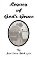 Legacy of God's Grace 1462694705 Book Cover