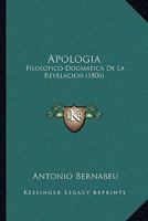 Apologia: Filosofico-Dogmatica De La Revelacion (1806) 1168141540 Book Cover