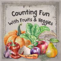 Counting Fun with Fruits & Veggies 1967834032 Book Cover