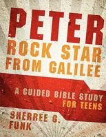 Peter: Rock Star from Galilee: A Guided Bible Study for Teens 1414119836 Book Cover