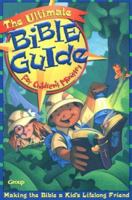 The Ultimate Bible Guide for Children's Ministry: Helping Kids Make the Bible Their Lifetime Friend 0764420763 Book Cover