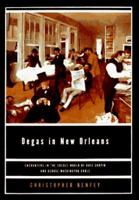 Degas in New Orleans: Encounters in the Creole World of Kate Chopin and George Washington Cable 067943562X Book Cover