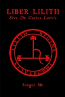 LIBER LILITH: sive De Coitus Larvis (Lillaismo) B0863S4V98 Book Cover