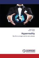 Hyperreality: My life is a magic and its not a dream 3659573310 Book Cover