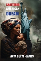 Shattered American Dream B0CV7S9YNF Book Cover