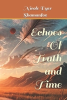 Echoes Of Truth and Time B0HDTRF3V3 Book Cover
