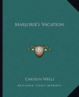 Marjorie's Vacation 1514657007 Book Cover