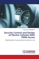 Security Control and Design of Electric Vehicles With PWM Access: Modernization of scrap vehicles into elcectric cars 6203574171 Book Cover