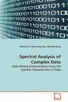 Spectral Analysis of Complex Data: Data Mining Enhancements Using the Spectral Characteristics of Data 3639175433 Book Cover