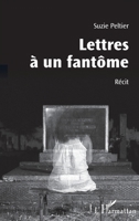 Lettres à un fantôme: Récit (French Edition) 2343111081 Book Cover