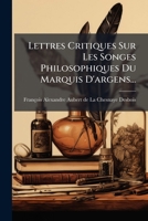 Lettres Critiques Sur Les Songes Philosophiques Du Marquis D'Argens (1771) 1271966786 Book Cover
