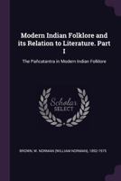 Modern Indian folklore and its relation to literature. Part I: The Pañcatantra in modern Indian folklore .. 1379109493 Book Cover