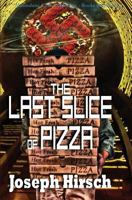 The Last Slice of Pizza (The Arbiters Book 1) 1937327434 Book Cover