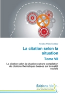 La citation selon la situation Tome VII (French Edition) 6139594669 Book Cover