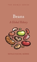 Beans: A Global History 1789142040 Book Cover