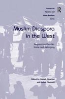 Muslim Diaspora in the West: Negotiating Gender, Home and Belonging 1138260665 Book Cover