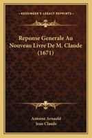 Reponse Generale Au Nouveau Livre De M. Claude 1145201180 Book Cover