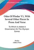 Odes Of Pindar V1: With Several Other Pieces In Prose And Verse 1432644548 Book Cover