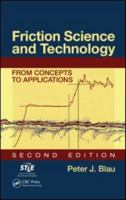 Friction Science and Technology: From Concepts to Applications, Second Edition (Mechanical Engineering (Marcell Dekker)) 0367386666 Book Cover