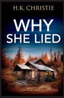 Why She Lied 1953268102 Book Cover