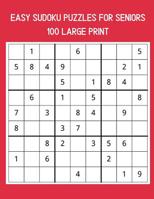 100 Easy Sudoku Puzzles For Seniors: A Large Print Puzzle Book For Adults 1080588531 Book Cover