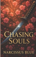 Chasing Souls: To the Underworld and Back for You B0DZXMWFSR Book Cover