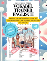 Vokabeltrainer Englisch: Englisch Vokabeln spielend lernen mit Wortsuchrätseln - für Anfänger, Erwachsene und Kinder! 3000 Vokabeln! Englische Wörter ... Übersetzung inklusive! (German Edition) B0DPCYRD6Q Book Cover